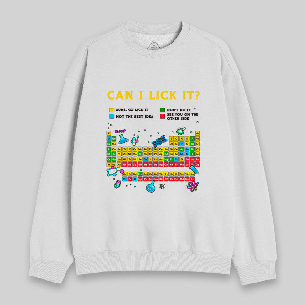 Can I Lick It Periodic Table Sweatshirt