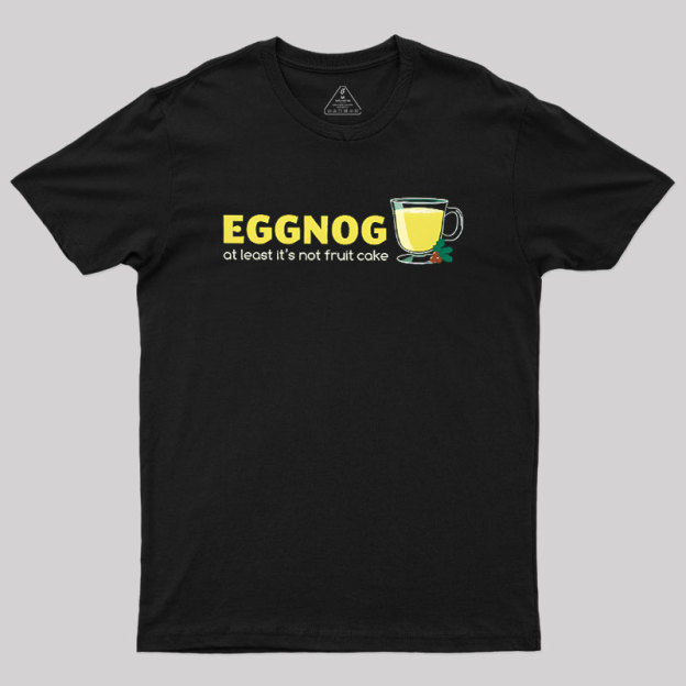 Eggnog! Geek T-Shirt
