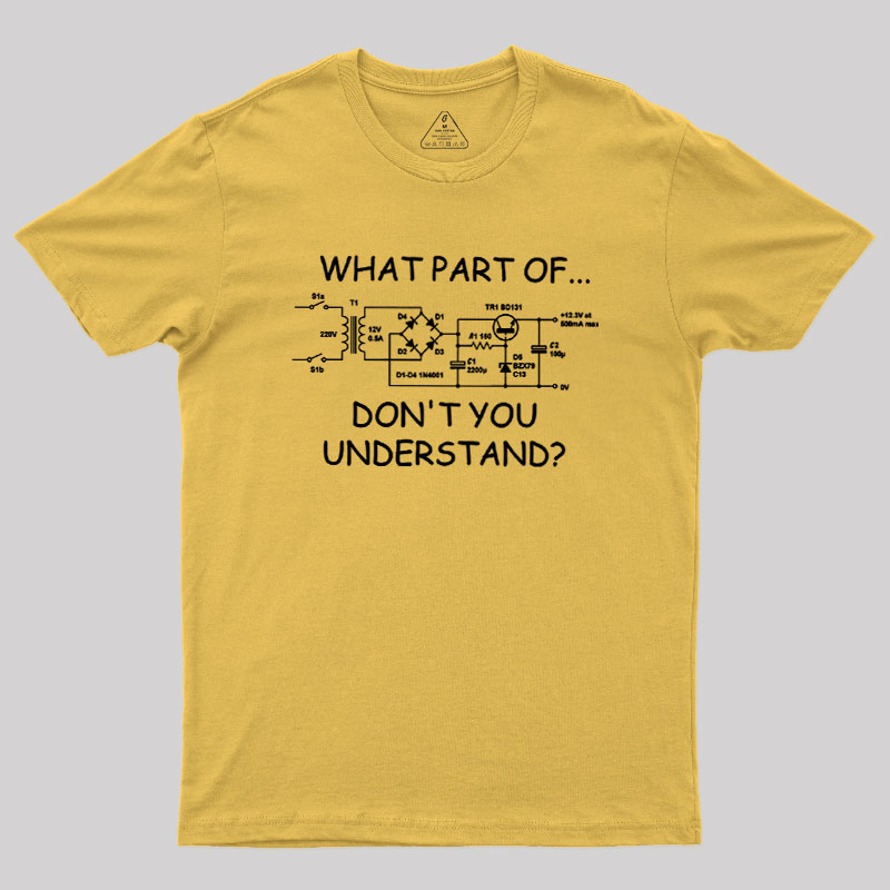 What Part Dont You Understand Geek T-Shirt