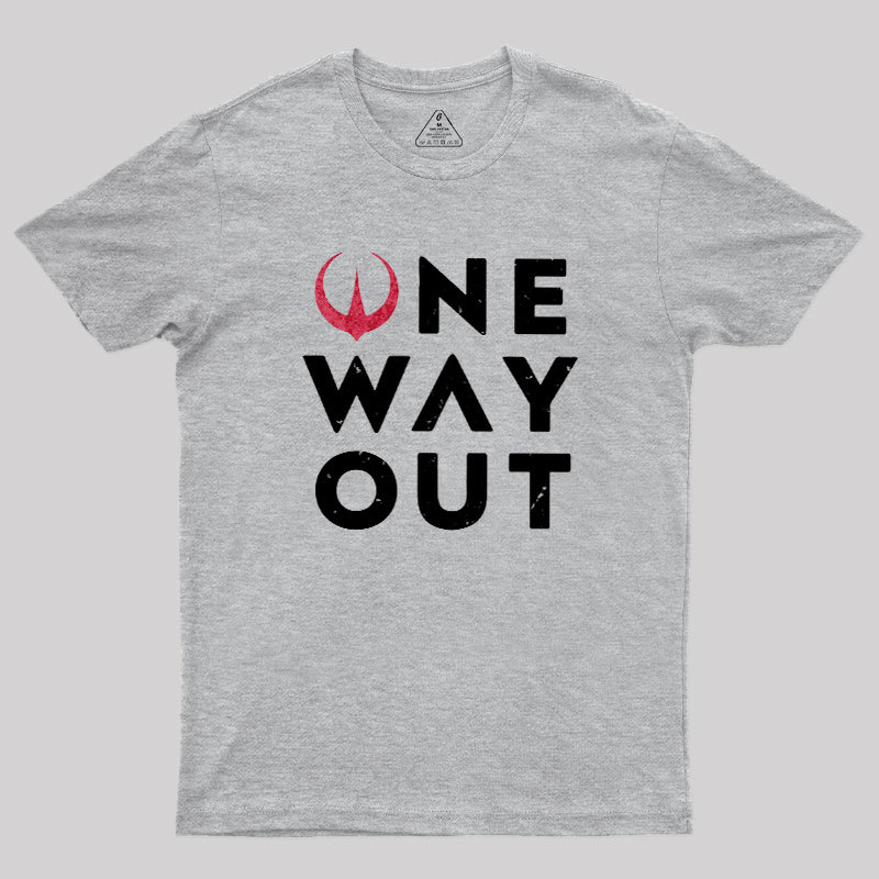 One Way Out Geek T-Shirt