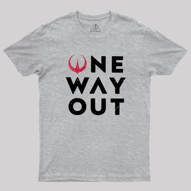 One Way Out Geek T-Shirt