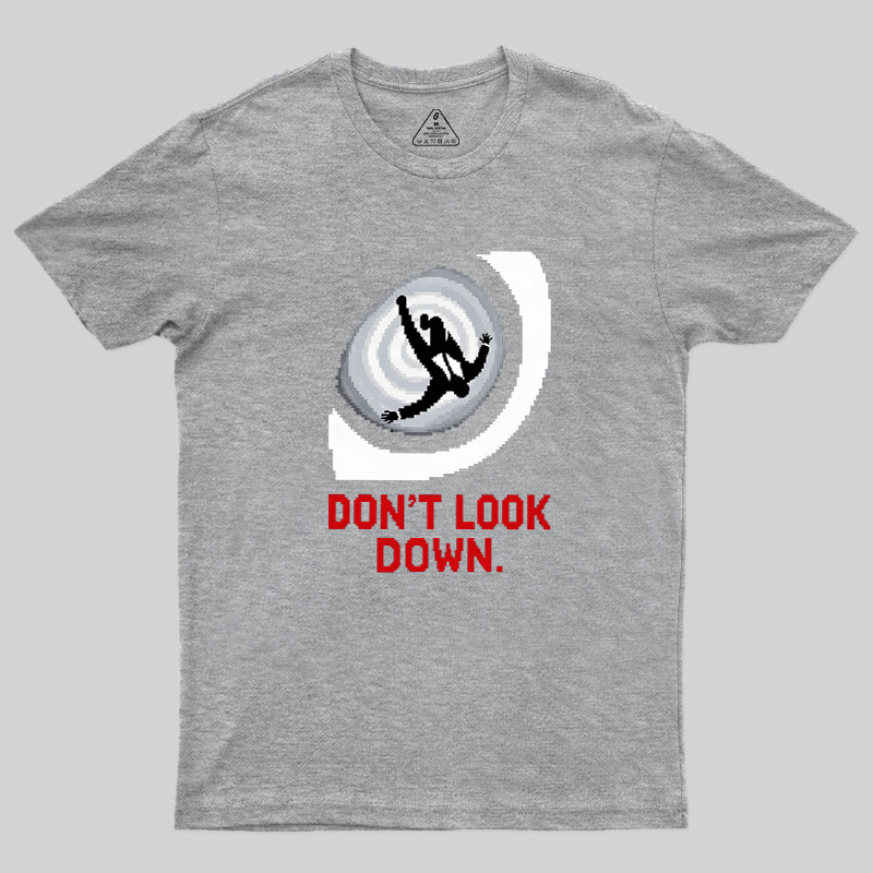 Don't Look Down Geek T-Shirt