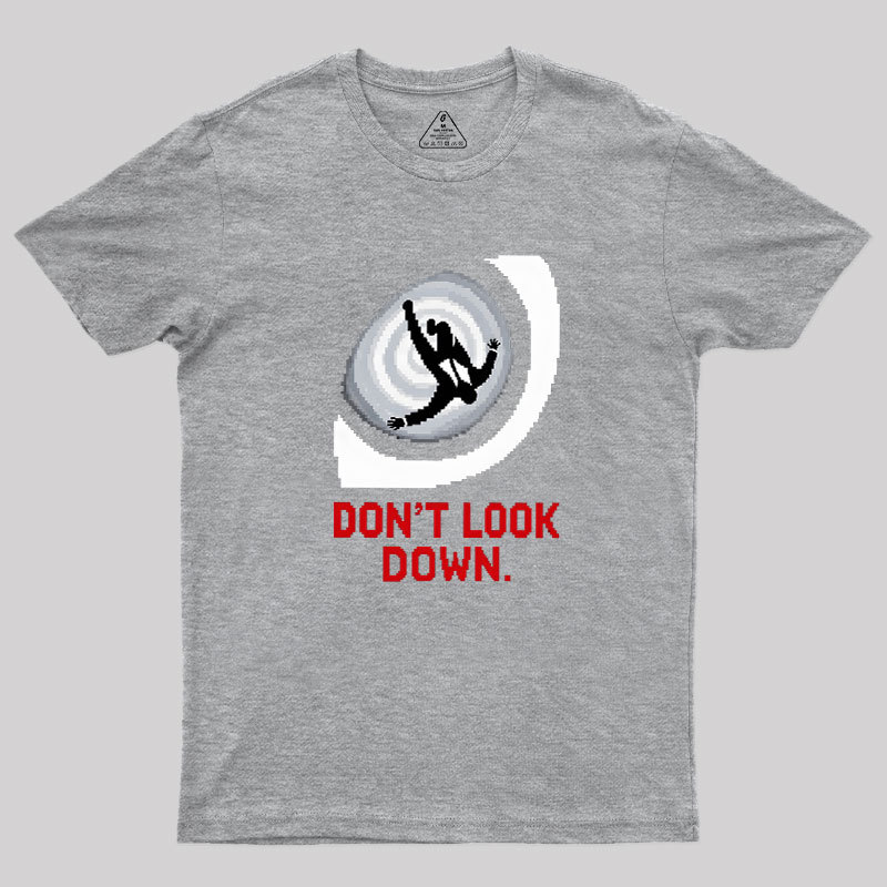 Don't Look Down Geek T-Shirt