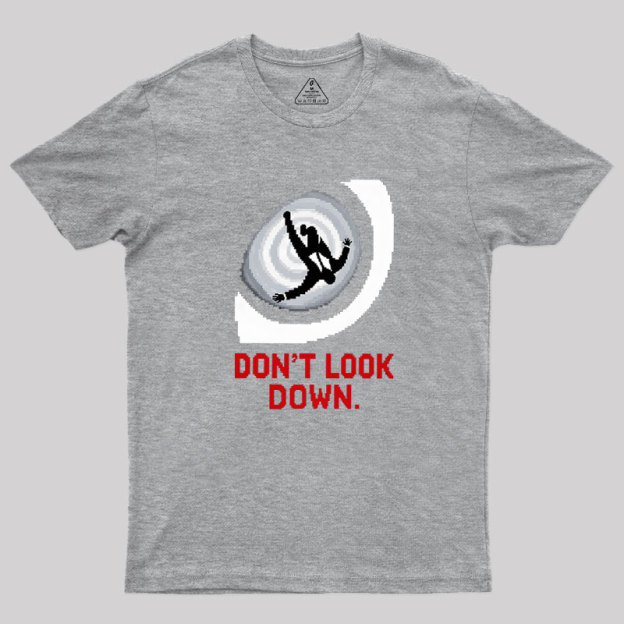 Don't Look Down Geek T-Shirt