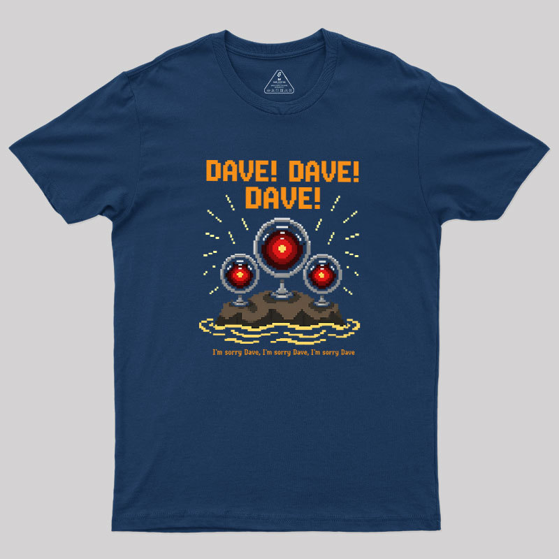 I'm Sorry Dave Geek T-Shirt