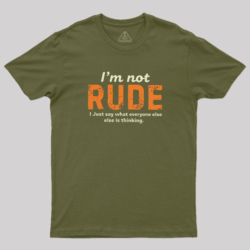 I��m Not Rude Geek T-Shirt