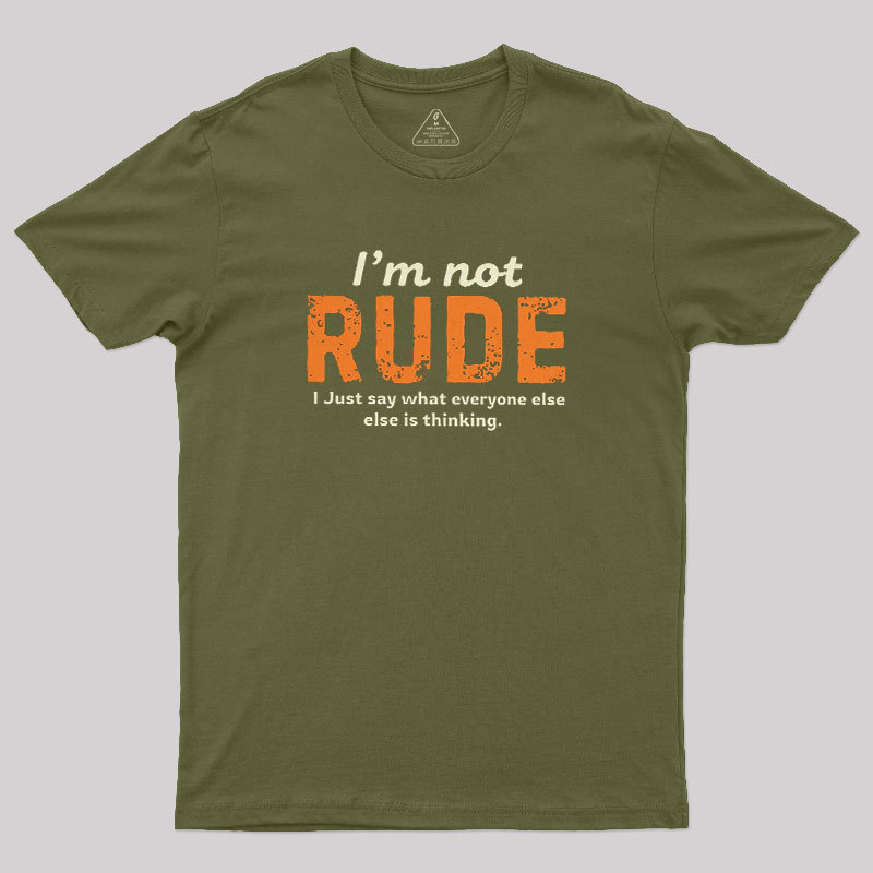 I��m Not Rude Geek T-Shirt