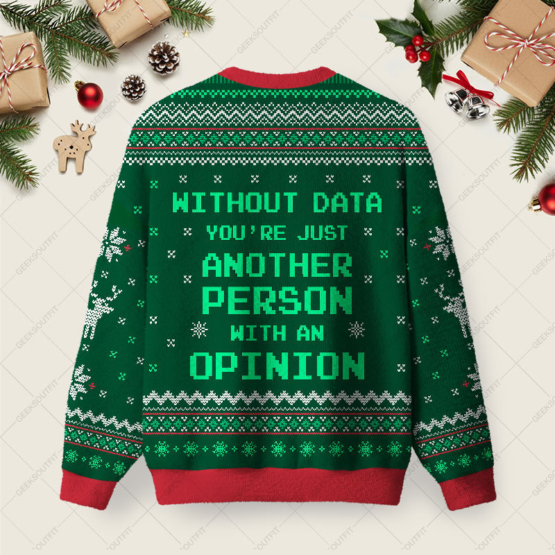 Without Data You're Just Another Person Green Ugly Christmas Fuzzy Fleece Sweatshirt