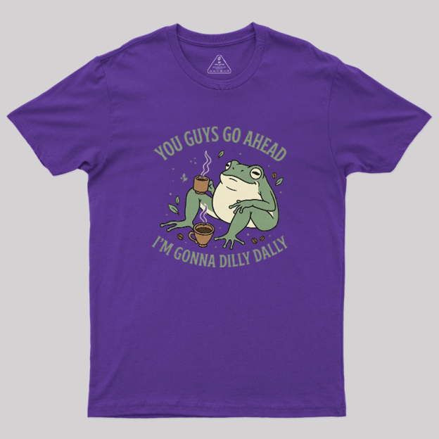 You Guys Go Ahead Geek T-Shirt