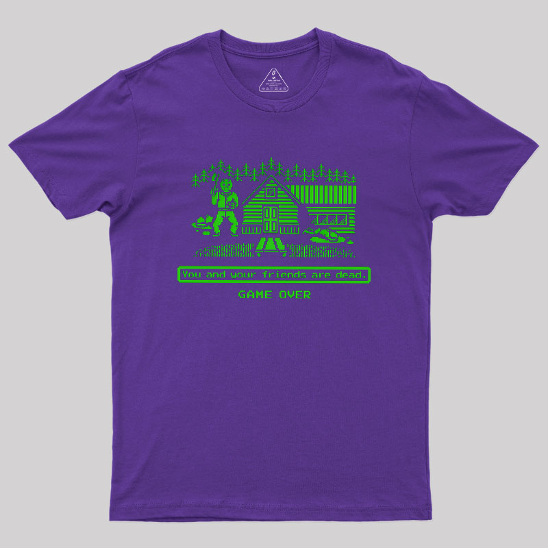 You And Your Friends Are Dead Geek T-Shirt
