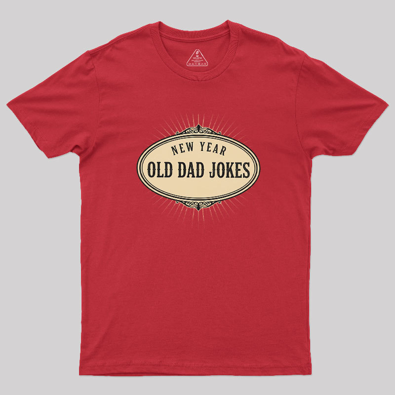 New Year, Old Dad Jokes Geek T-Shirt