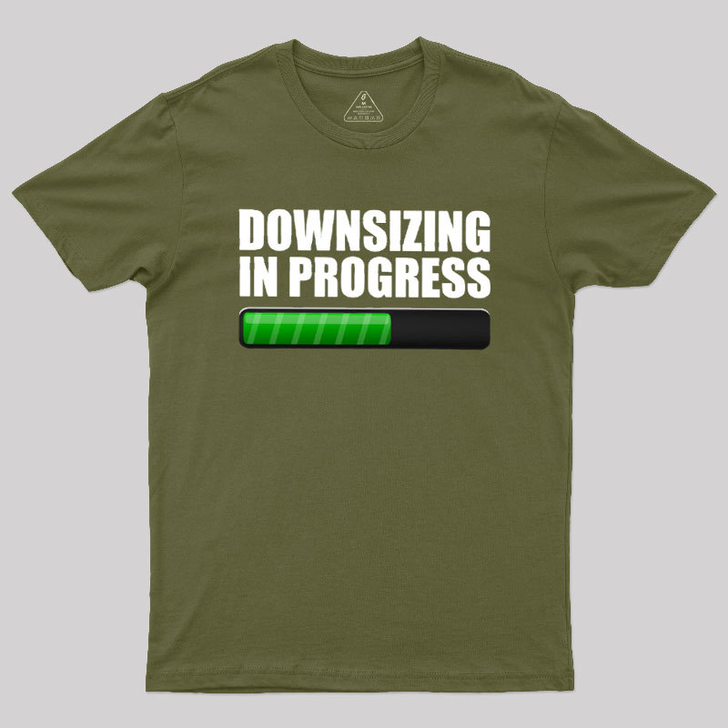 Downsizing In Progress Geek T-Shirt