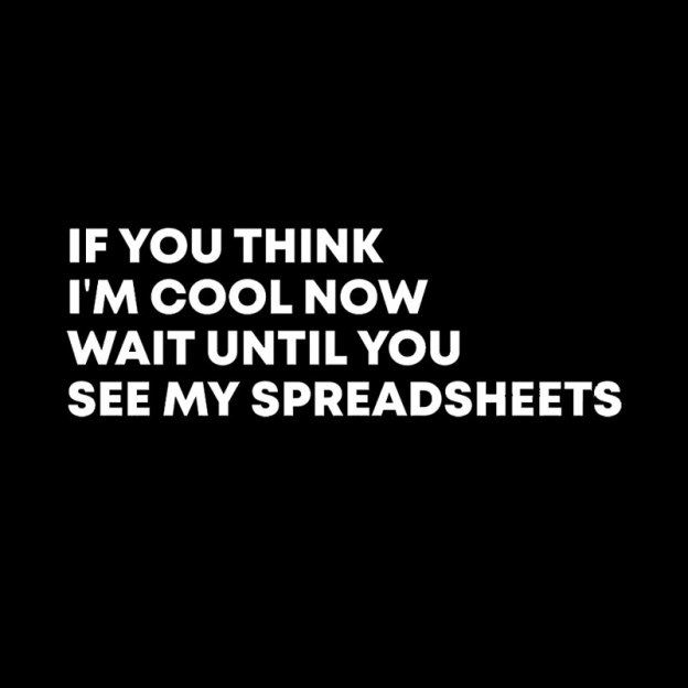If You Think I'm Cool Now Wait Until You See My Spreadsheets Geek T-Shirt