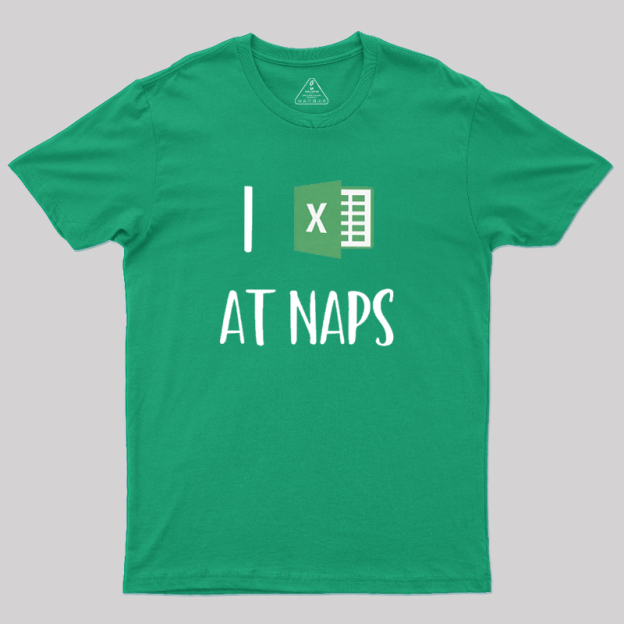 I Excel At Naps Geek T-Shirt