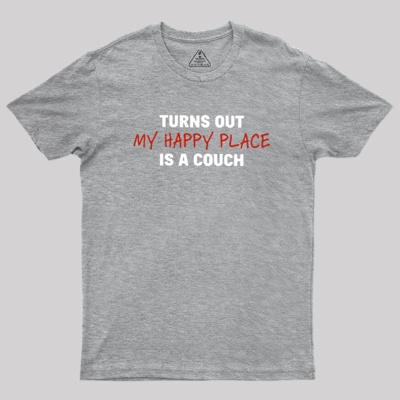 My Happy Place is a Couch Geek T-Shirt