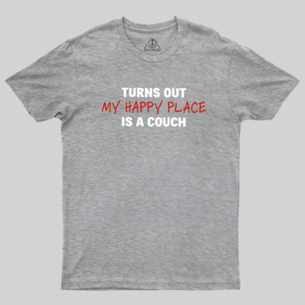 My Happy Place is a Couch Geek T-Shirt