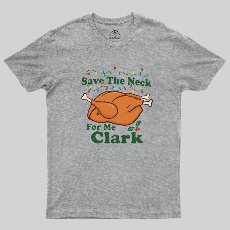 Save The Neck For Me Geek T-Shirt