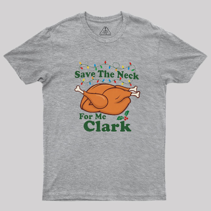 Save The Neck For Me Geek T-Shirt