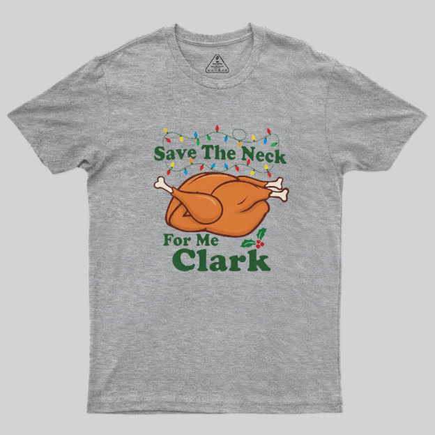 Save The Neck For Me Geek T-Shirt