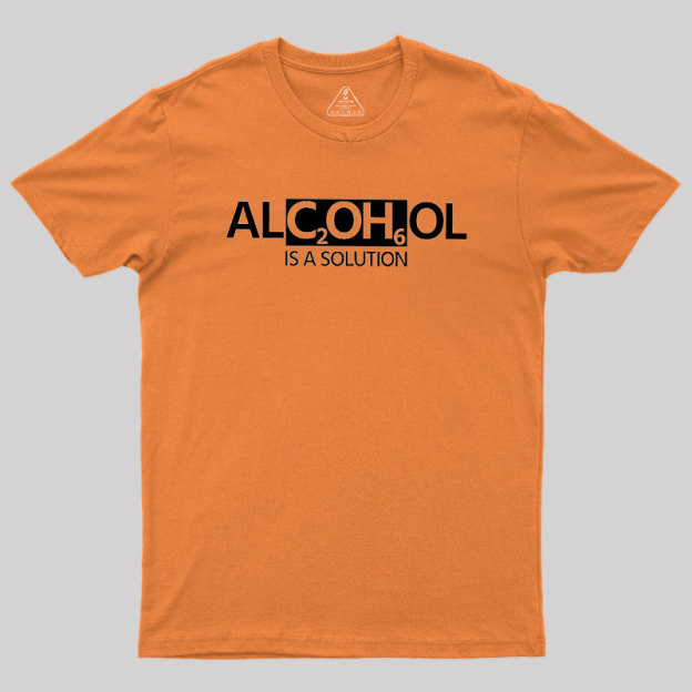 Alcohol Is A Solution Geek T-Shirt