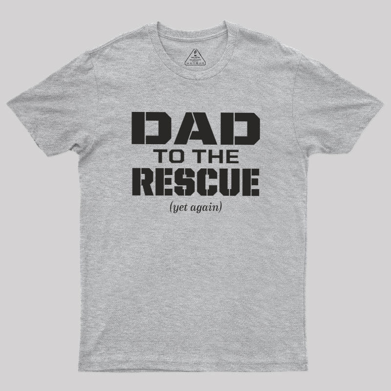 Dad To The Rescue Geek T-Shirt