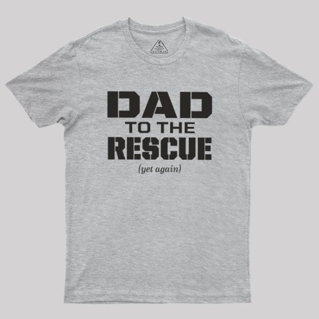 Dad To The Rescue Geek T-Shirt