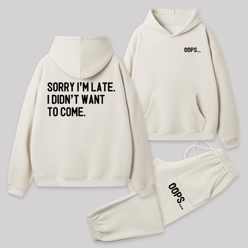 Sorry Im Late Front and Back Printed Geek Fleece Hoodie Set