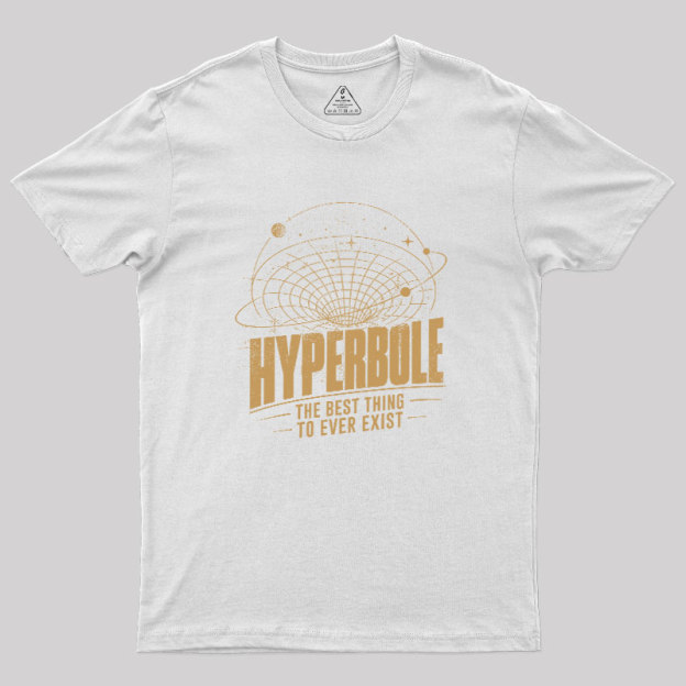 Hyperbole Geek T-Shirt