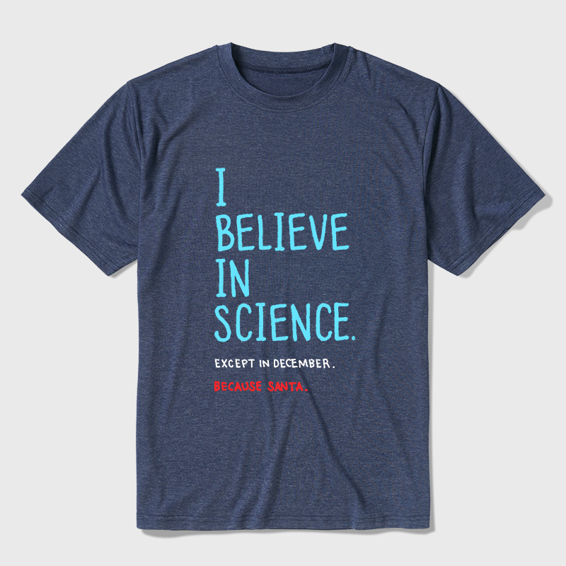 I Believe in Science...Except in December Ultra Soft Heather Tee