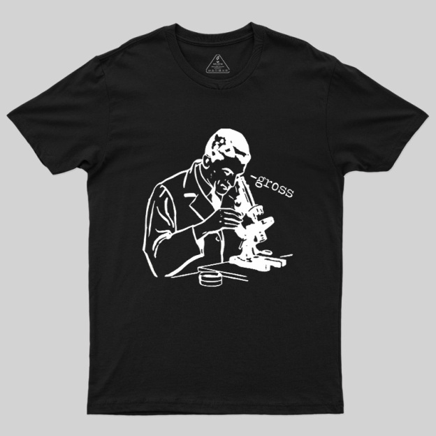 Microscope Lab Gross Humor Geek T-Shirt
