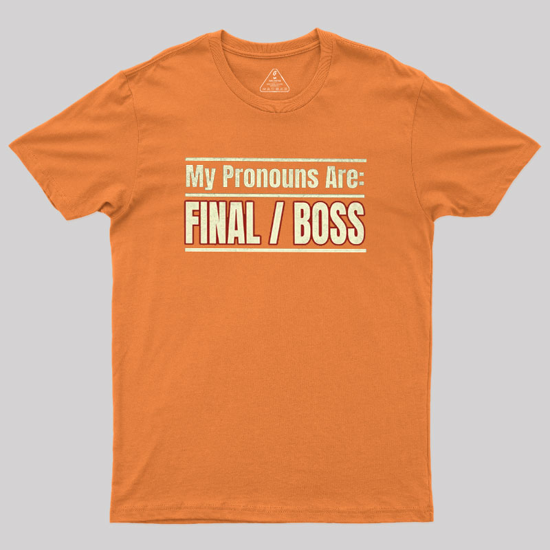 Final Boss Pronouns Geek T-Shirt