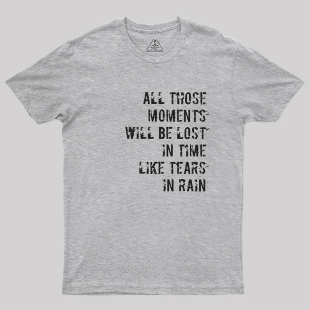 Tears in Rain Geek T-Shirt