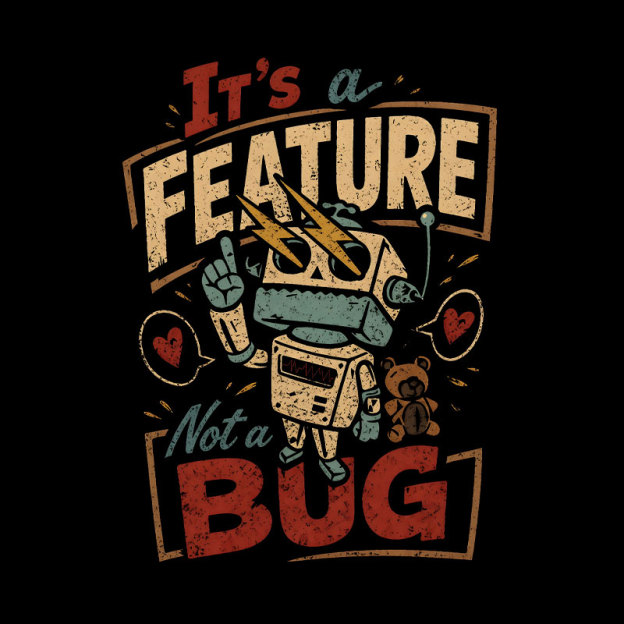 It's A Feature Not A Bug Geek T-Shirt