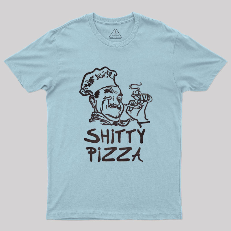 Shitty Pizza Geek T-Shirt