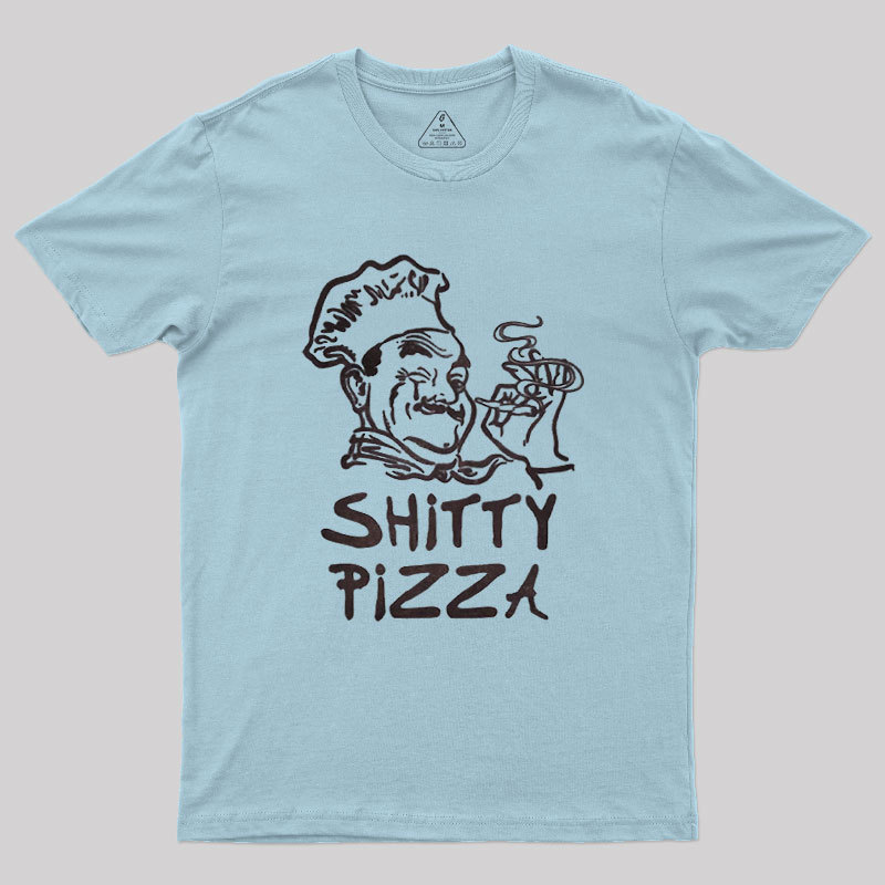 Shitty Pizza Geek T-Shirt