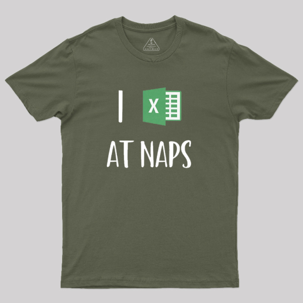 I Excel At Naps Geek T-Shirt