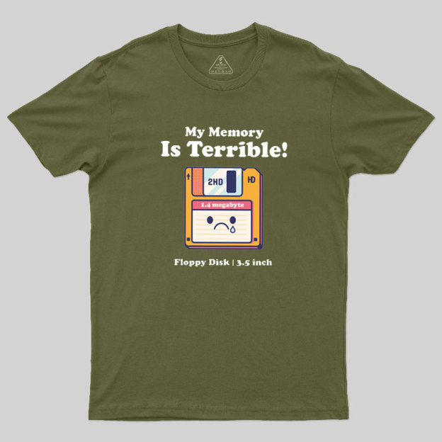 My Memory is Terrible Geek T-Shirt