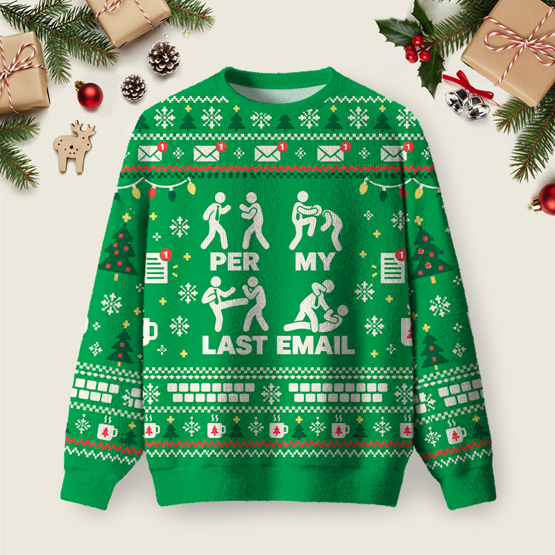 Per My Last Email Ugly Christmas Fuzzy Fleece Sweatshirt