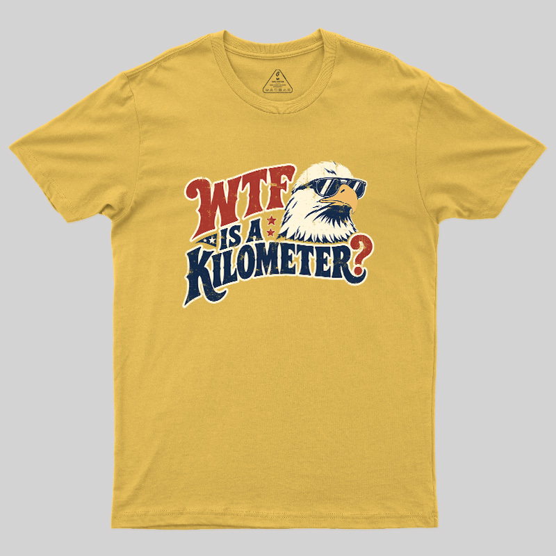 Wtf Is A Kilometer Geek T-Shirt