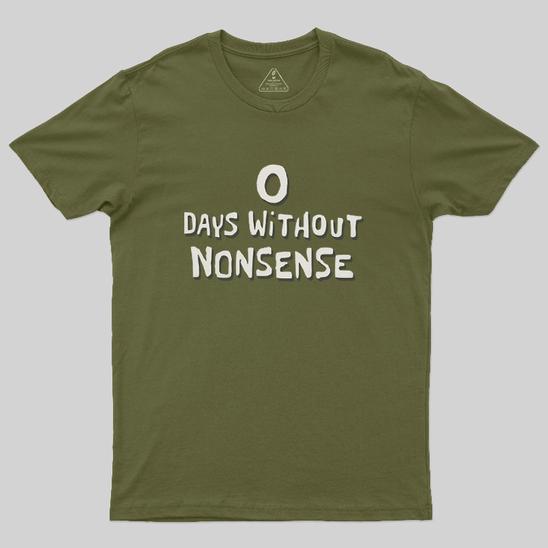 0 Days Without Nonsense Geek T-Shirt