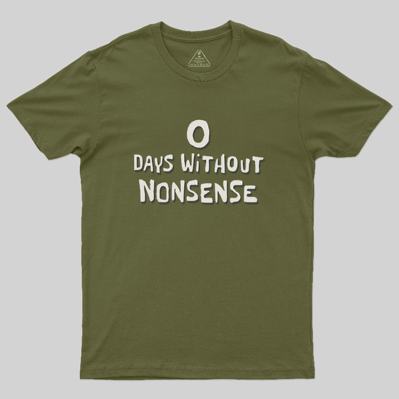 0 Days Without Nonsense Geek T-Shirt