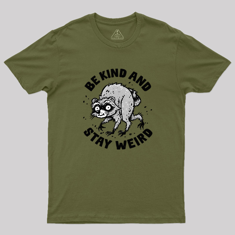 Be Kind And Stay Werid Funny Geek T-Shirt