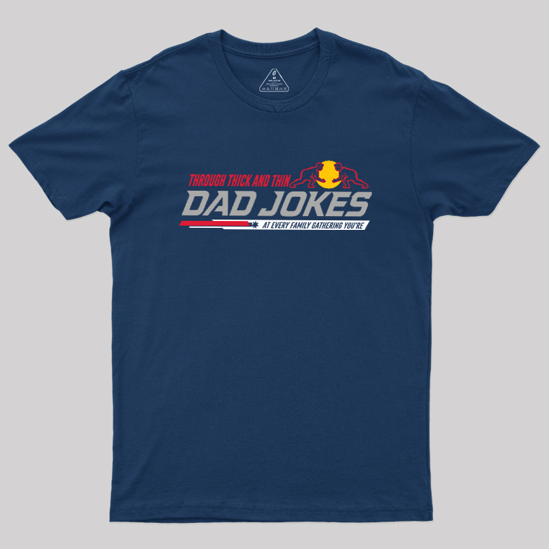 Through Thick and Thin Geek T-Shirt
