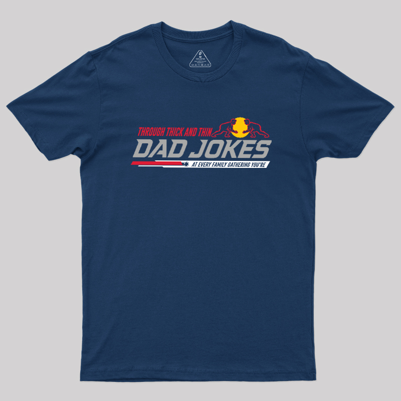 Through Thick and Thin Geek T-Shirt