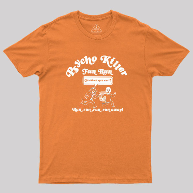 Psycho Killer Fun Run Geek T-Shirt