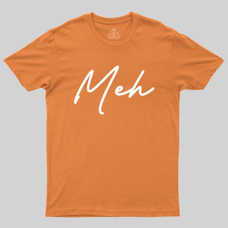 Meh Geek T-Shirt