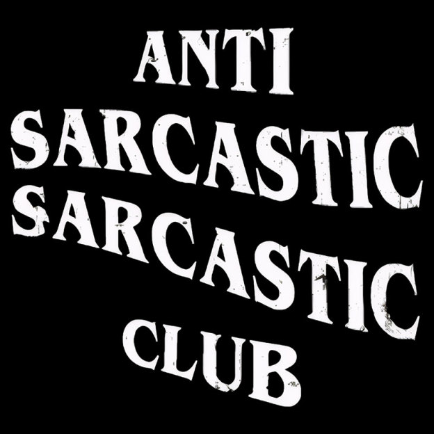 Anti Sarcastic Sarcastic Club Geek T-Shirt