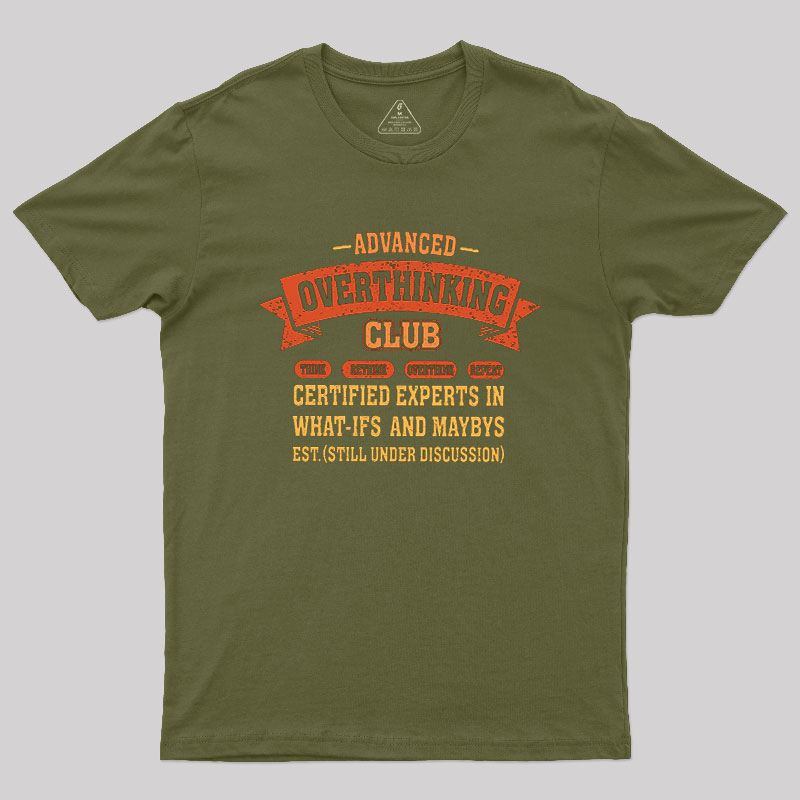 Advance Overthinking Club Geek T-Shirt
