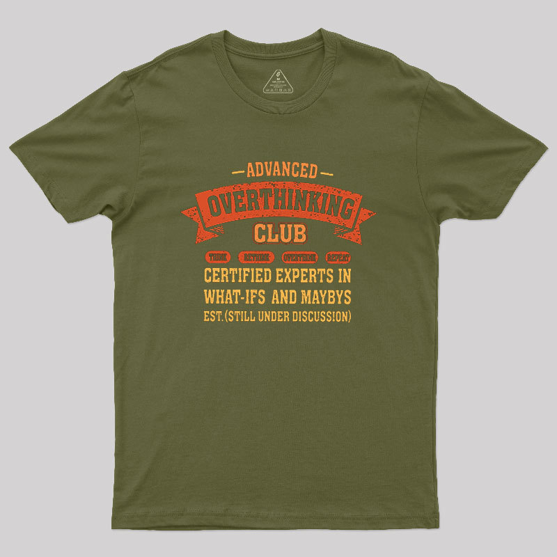 Advance Overthinking Club Geek T-Shirt