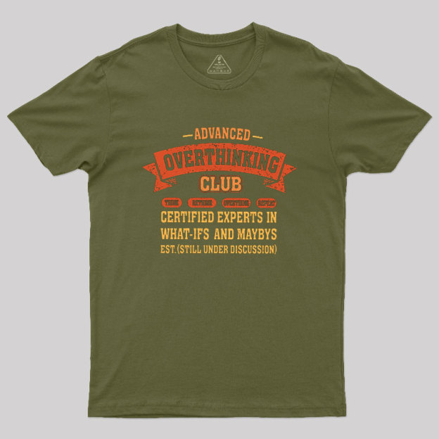 Advance Overthinking Club Geek T-Shirt